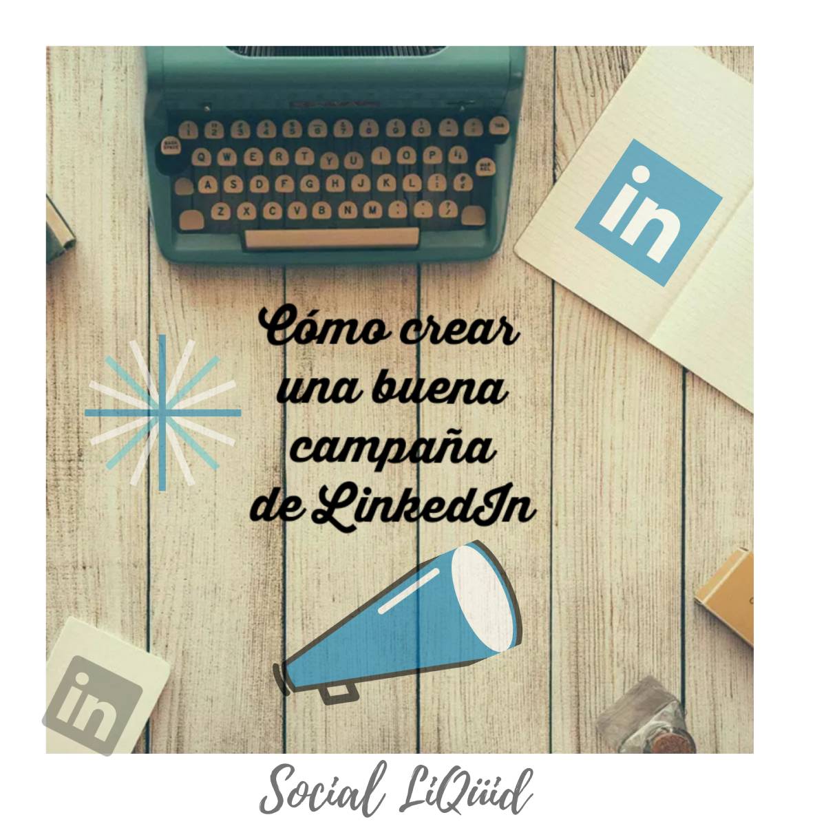 Cómo hacer una buena campaña de Linkedin