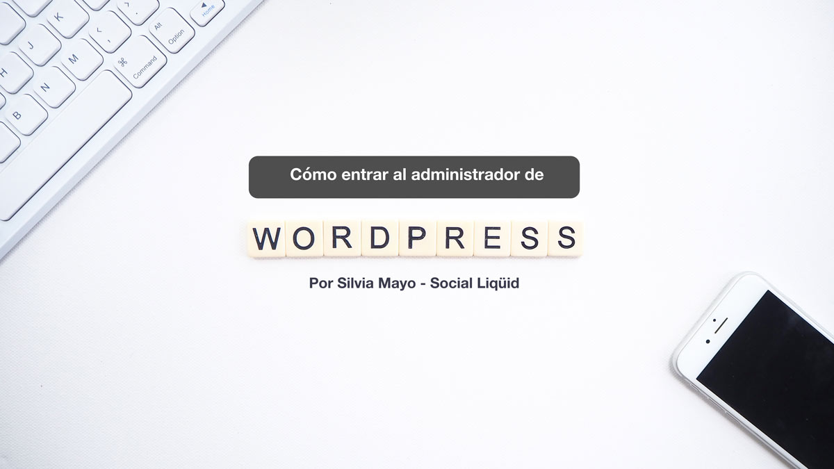 Cómo entrar al administrador de WordPress si no te deja