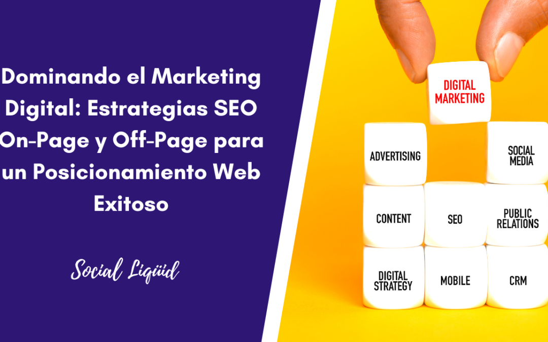 Dominando el Marketing Digital: Estrategias SEO On-Page y Off-Page para un Posicionamiento Web Exitoso